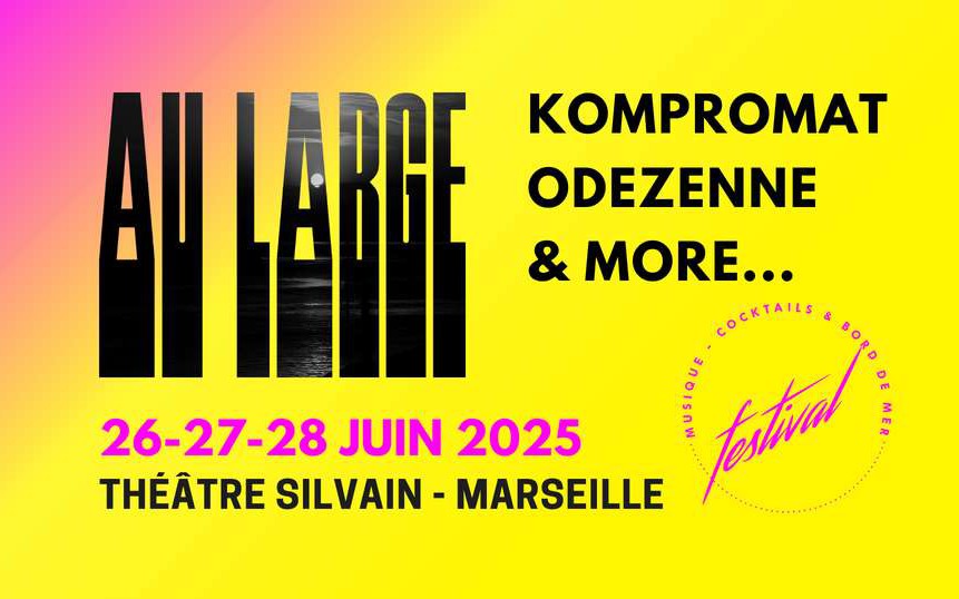 MArseille - AU LARGE FESTIVAL
