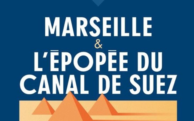 MArseille - MARSEILLE ET L\'ÉPOPÉE DU CANAL DE SUEZ